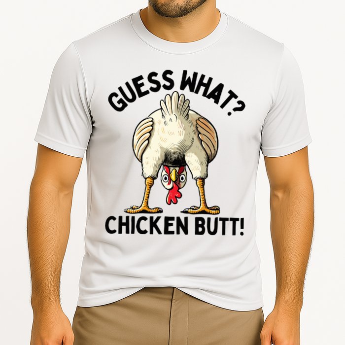 Guess What Chicken Butt! Performance Shirt