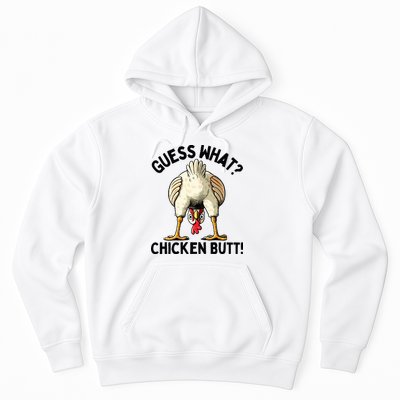 Guess What Chicken Butt! Hoodie