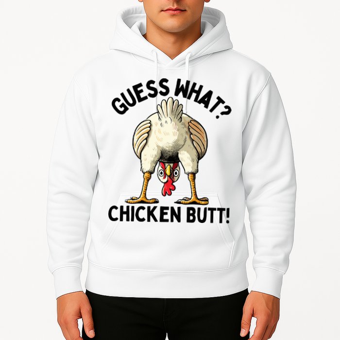 Guess What Chicken Butt! Hoodie