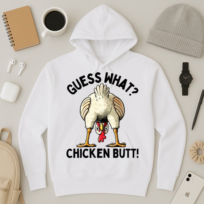 Guess What Chicken Butt! Hoodie