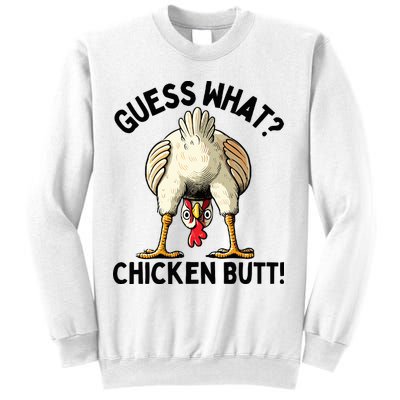 Guess What Chicken Butt! Sweatshirt