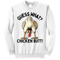 Guess What Chicken Butt! Sweatshirt