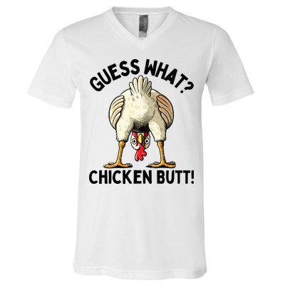 Guess What Chicken Butt! V-Neck T-Shirt