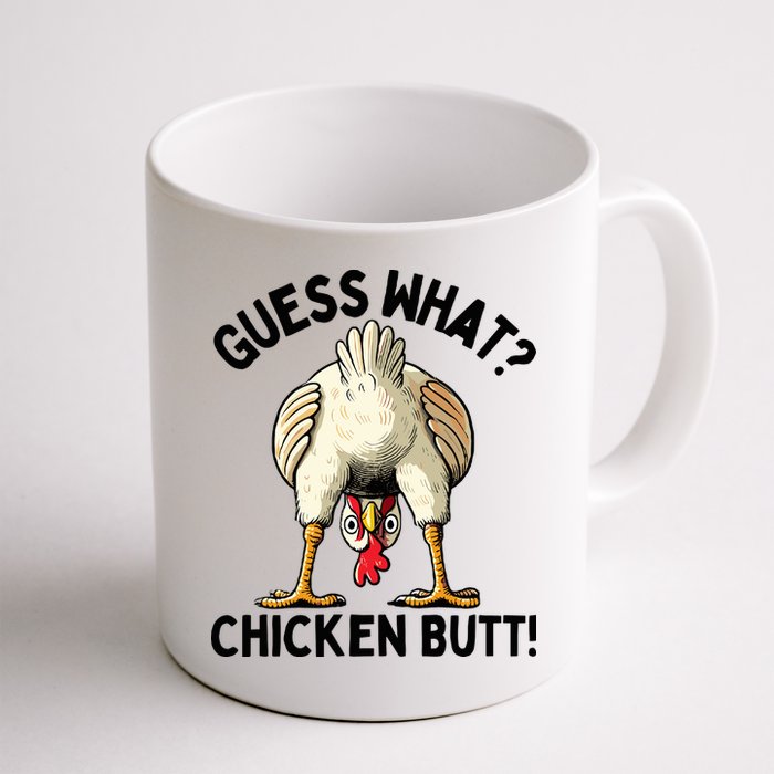 Guess What Chicken Butt! Mug