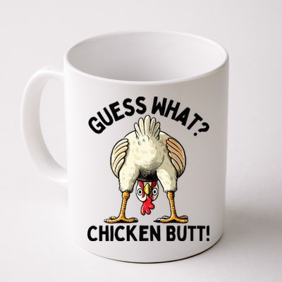 Guess What Chicken Butt! Mug