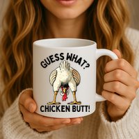 Guess What Chicken Butt! Mug
