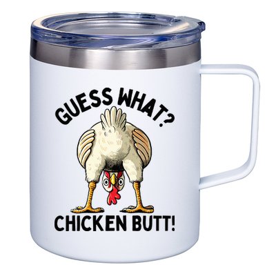 Guess What Chicken Butt! 12oz Stainless Steel Coffee Mug