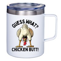Guess What Chicken Butt! 12oz Stainless Steel Coffee Mug