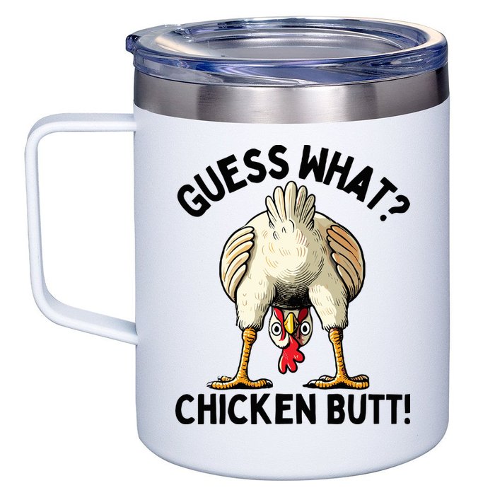 Guess What Chicken Butt! 12oz Stainless Steel Coffee Mug