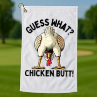 Guess What Chicken Butt! Golf Towel