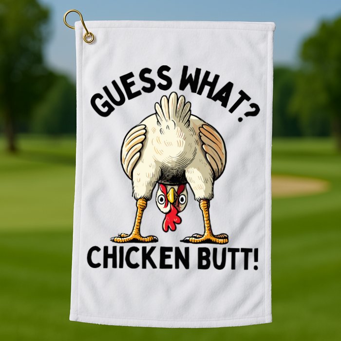 Guess What Chicken Butt! Golf Towel