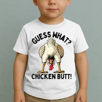 Guess What Chicken Butt! Toddler T-Shirt