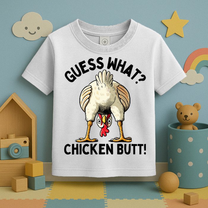 Guess What Chicken Butt! Toddler T-Shirt