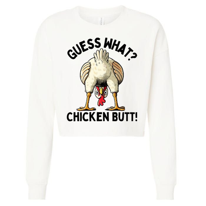 Guess What Chicken Butt! Cropped Pullover Crew