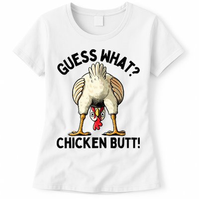 Guess What Chicken Butt! Womens T-Shirt