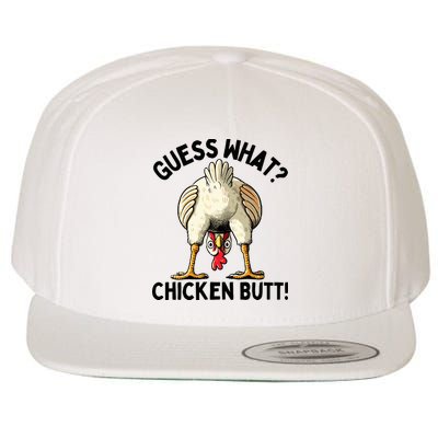 Guess What Chicken Butt! Wool Snapback Cap