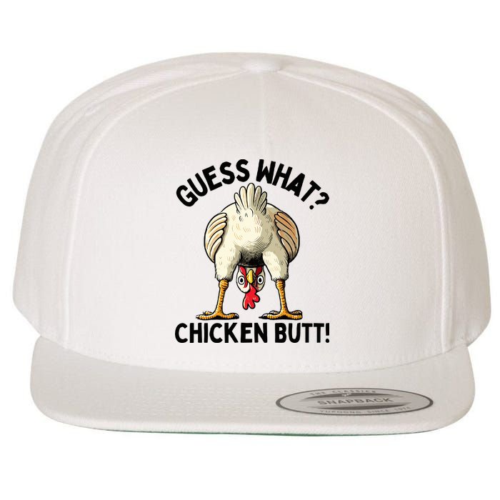 Guess What Chicken Butt! Wool Snapback Cap