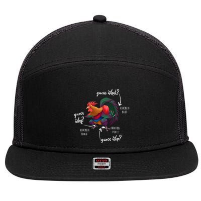 Guess What Chicken Butt Guess Why Chicke Thigh Guess Who Poo Gift 7 Panel Mesh Trucker Snapback Hat