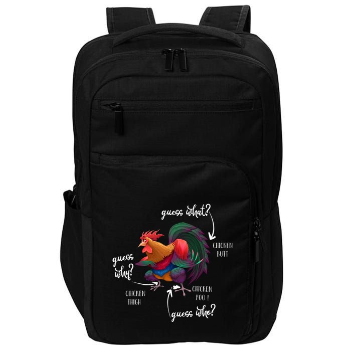 Guess What Chicken Butt Guess Why Chicke Thigh Guess Who Poo Gift Impact Tech Backpack