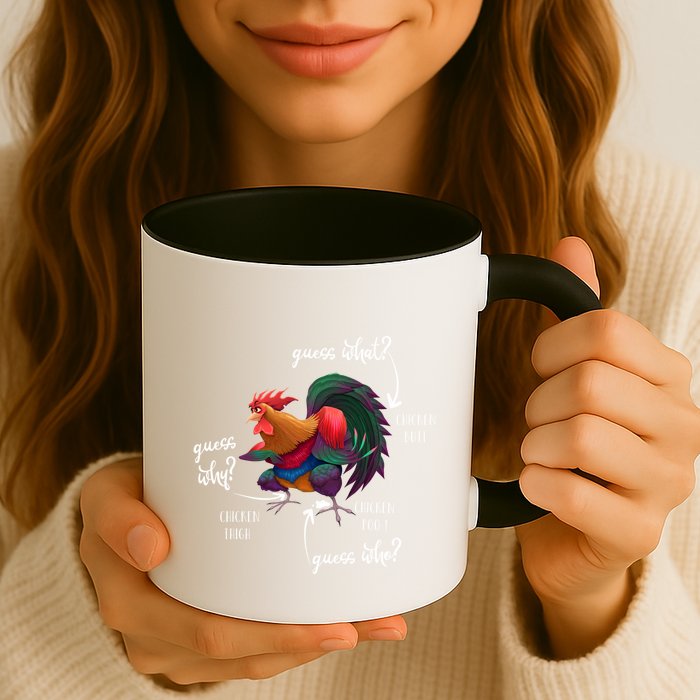 Guess What Chicken Butt Guess Why Chicke Thigh Guess Who Poo Gift Mug