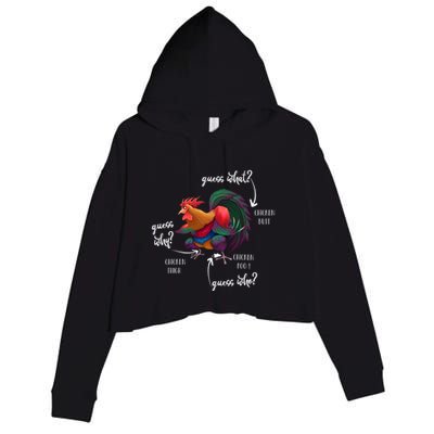 Guess What Chicken Butt Guess Why Chicke Thigh Guess Who Poo Gift Crop Fleece Hoodie