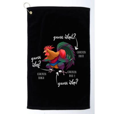 Guess What Chicken Butt Guess Why Chicke Thigh Guess Who Poo Gift Golf Towel