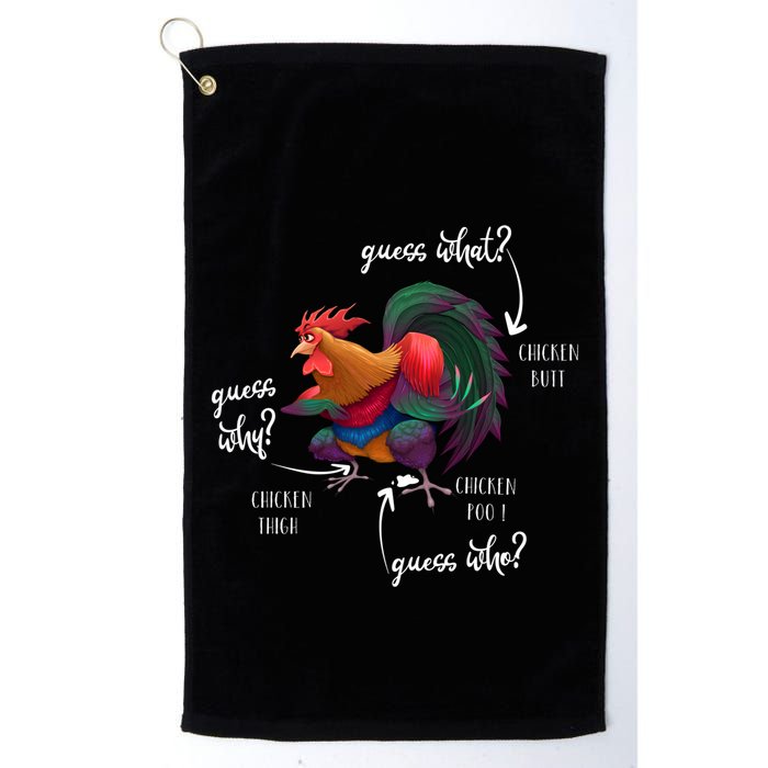 Guess What Chicken Butt Guess Why Chicke Thigh Guess Who Poo Gift Golf Towel