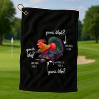 Guess What Chicken Butt Guess Why Chicke Thigh Guess Who Poo Gift Golf Towel