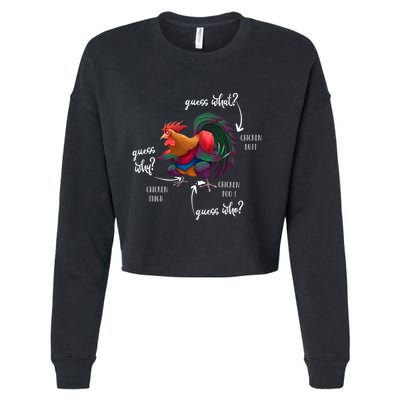 Guess What Chicken Butt Guess Why Chicke Thigh Guess Who Poo Gift Cropped Pullover Crew