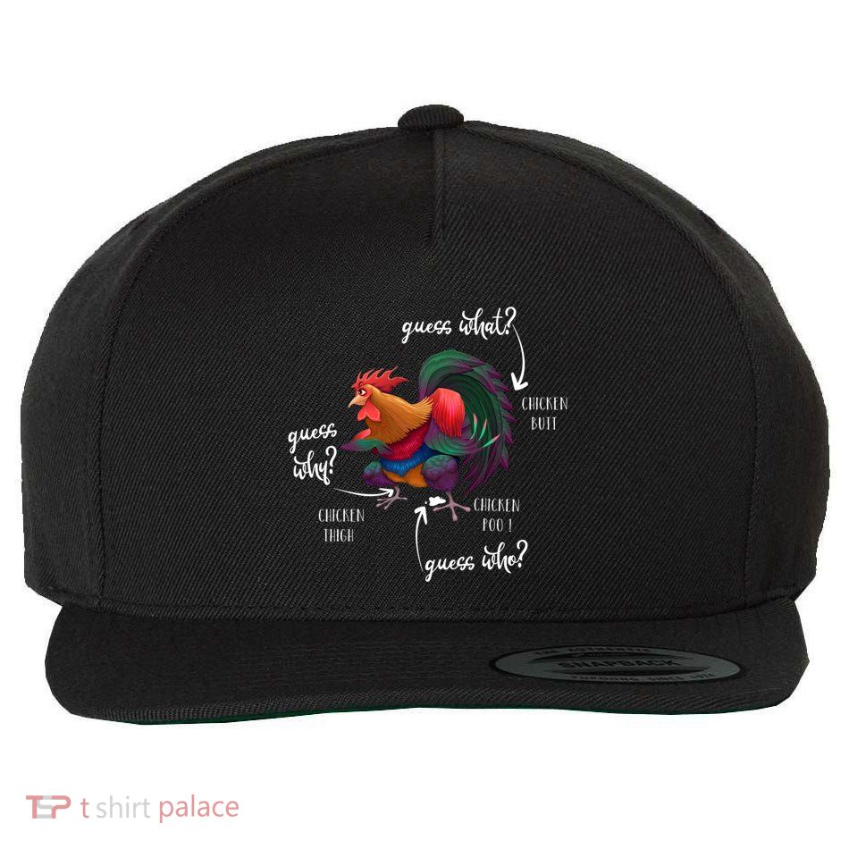 Guess What Chicken Butt Guess Why Chicke Thigh Guess Who Poo Gift Wool Snapback Cap
