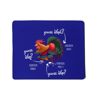 Guess What Chicken Butt Guess Why Chicke Thigh Guess Who Poo Gift Mousepad