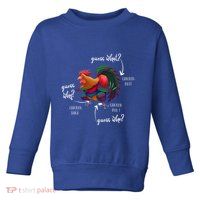 Guess What Chicken Butt Guess Why Chicke Thigh Guess Who Poo Gift Toddler Sweatshirt