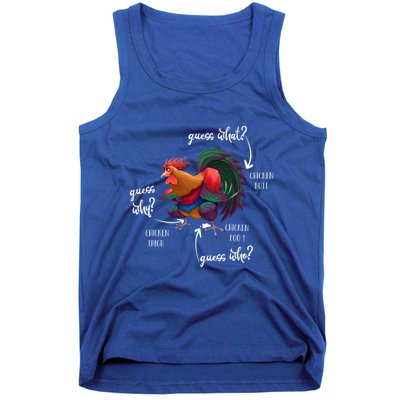 Guess What Chicken Butt Guess Why Chicke Thigh Guess Who Poo Gift Tank Top