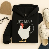 Guess What Chicken Butt Hoodie