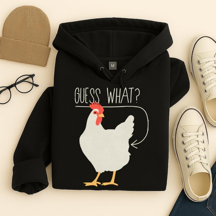 Guess What Chicken Butt Hoodie