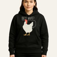 Guess What Chicken Butt Hoodie