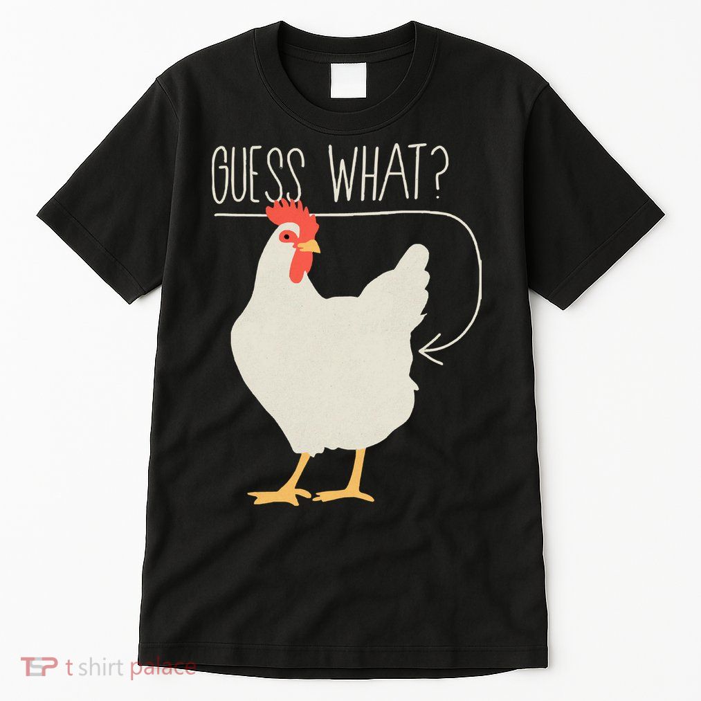 Guess What Chicken Butt Tall T-Shirt