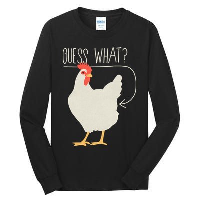 Guess What Chicken Butt Tall Long Sleeve T-Shirt