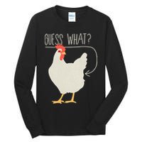 Guess What Chicken Butt Tall Long Sleeve T-Shirt