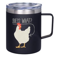 Guess What Chicken Butt 12oz Stainless Steel Coffee Mug