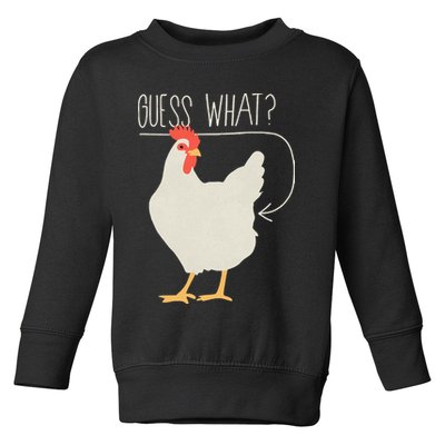Guess What Chicken Butt Toddler Sweatshirt