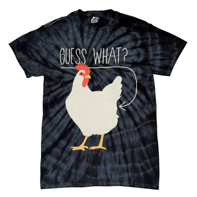 Guess What Chicken Butt Tie-Dye T-Shirt
