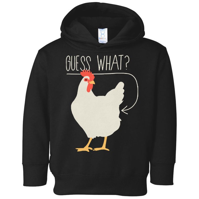 Guess What Chicken Butt Toddler Hoodie