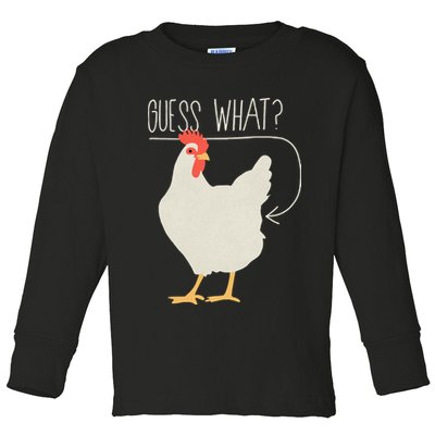 Guess What Chicken Butt Toddler Long Sleeve Shirt
