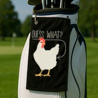 Guess What Chicken Butt Golf Towel