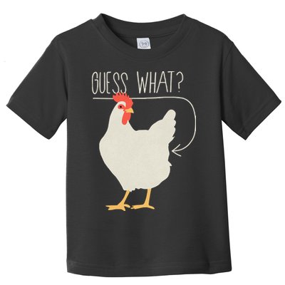 Guess What Chicken Butt Toddler T-Shirt
