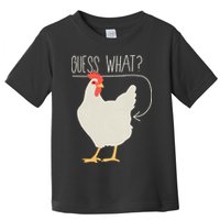 Guess What Chicken Butt Toddler T-Shirt