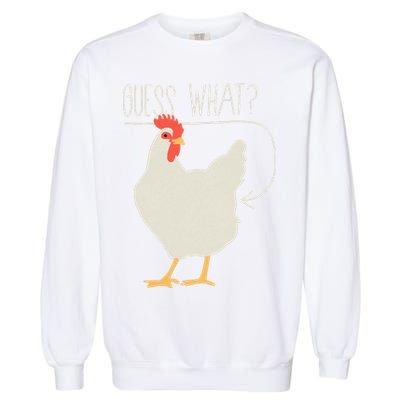 Guess What Chicken Butt Garment-Dyed Sweatshirt