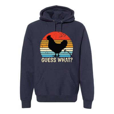 Guess What Chicken Butt Farm Joke Funny Chickens Lover Premium Hoodie