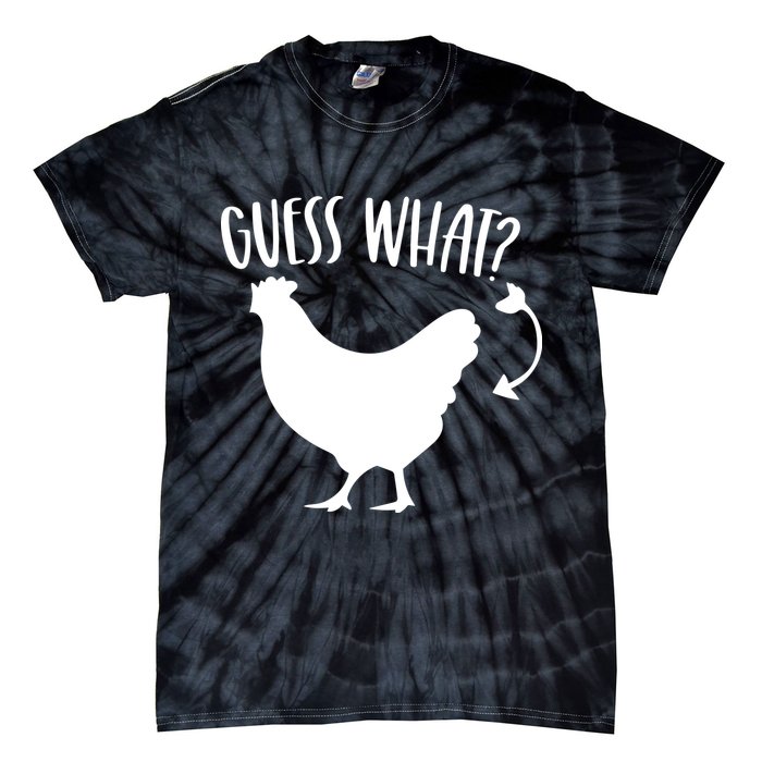 Guess What Chicken Butt Funny Rhyme Song Chicken Lovers Tie-Dye T-Shirt